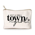 Just a Small Town Girl Makeup Bag Country Girl Gift Southern Girl Small Town Girl Cosmetic Bag Positive Gift Journey Pouch to Her Teen Girl’s Birthday Gift Travel Bag